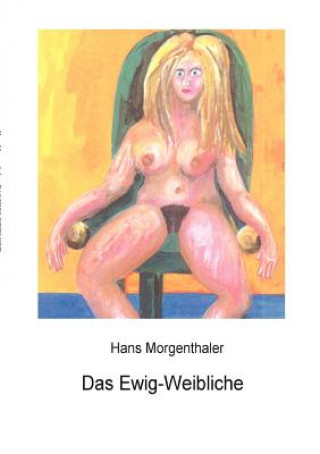 Kniha Ewig-Weibliche Hans Morgenthaler