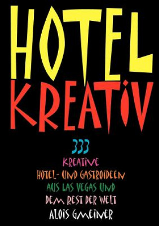 Kniha Hotel Kreativ Alois Gmeiner