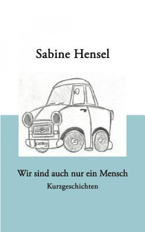 Kniha Wir sind auch nur ein Mensch Sabine Hensel