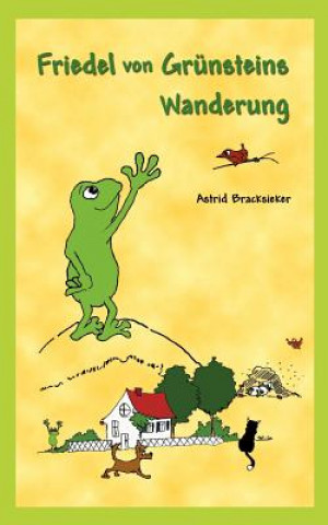 Livre Friedel von Grunsteins Wanderung Astrid Bracksieker