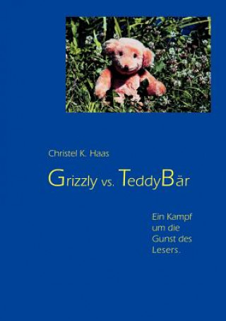 Książka Grizzly vs. Teddybar Christel K Haas