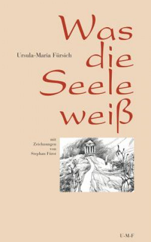 Книга Was die Seele weiss Ursula-Maria Fürsich