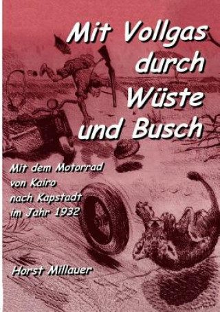 Kniha Mit Vollgas durch Wuste und Busch Horst Millauer