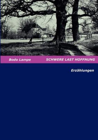 Livre Schwere Last Hoffnung Bodo Lampe