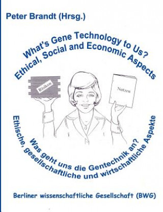 Boek Was geht uns die Gentechnik an ? - What's Gene Technology to Us ? Peter Brandt