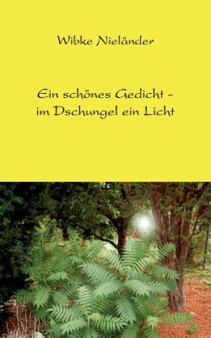 Knjiga schoenes Gedicht - im Dschungel ein Licht Wibke Niel Nder