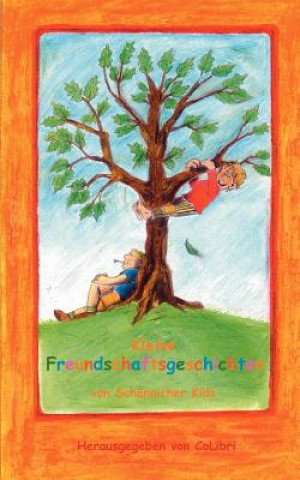 Carte Kleine Freundschaftsgeschichten von Schoenaicher Kids Buchhandlung CoLibri