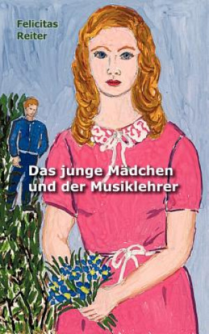 Книга junge Madchen und der Musiklehrer Felicitas Reiter