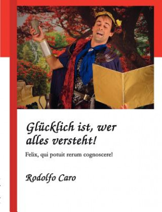 Книга Glucklich ist, wer alles versteht! Rodolfo Caro