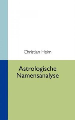 Kniha Astrologische Namensanalyse Christian Heim
