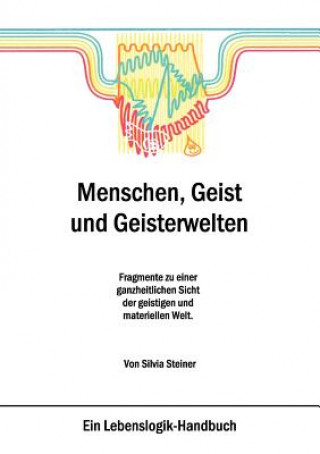 Libro Menschen, Geist und Geisterwelten Silvia Steiner