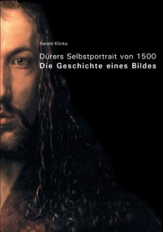 Buch Durers Selbstportrait von 1500 Harald Klinke