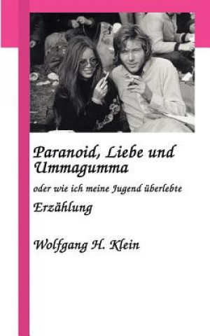 Könyv Paranoid, Liebe und Ummagumma Wolfgang H Klein