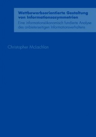 Buch Wettbewerbsorientierte Gestaltung von Informationsasymmetrien Christopher McLachlan