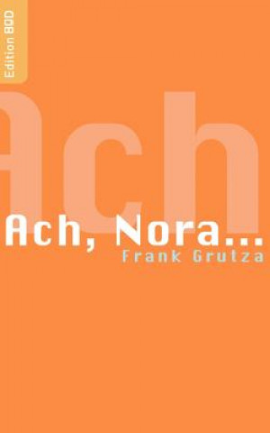 Carte Ach, Nora... Frank Grutza