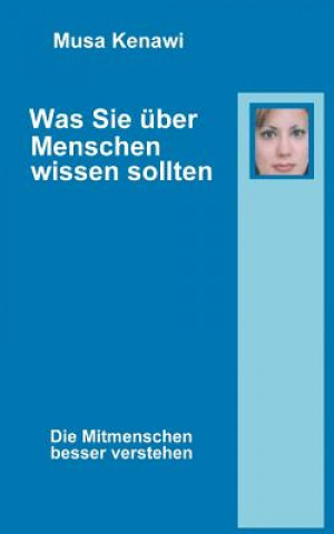 Könyv Was Sie uber Menschen wissen sollten Musa Kenawi