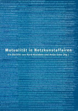 Kniha Mutualitat in Netzkunstaffairen Kurd Alsleben