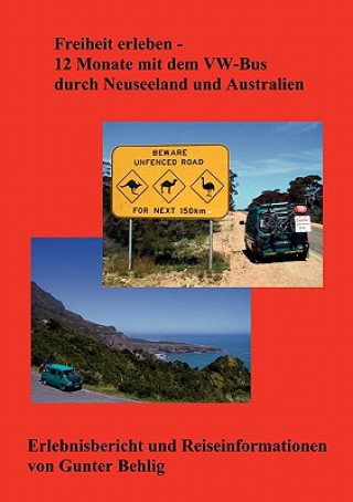 Książka Freiheit erleben - 12 Monate mit dem VW-Bus durch Neuseeland und Australien Gunter Behlig