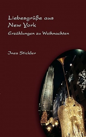 Buch Liebesgrusse aus New York Ines Stickler