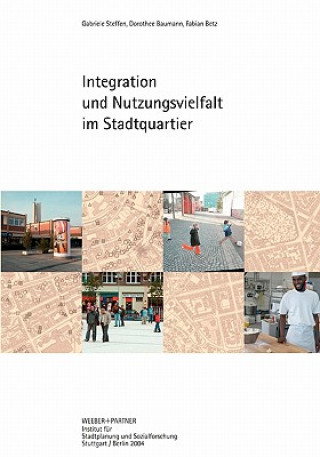 Kniha Integration und Nutzungsvielfalt im Stadtquartier Gabriele / Baumann Dorothee / Steffen