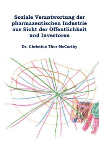Kniha Soziale Verantwortung der pharmazeutischen Industrie aus Sicht der OEffentlichkeit und Investoren Christine Thor-McCarthy