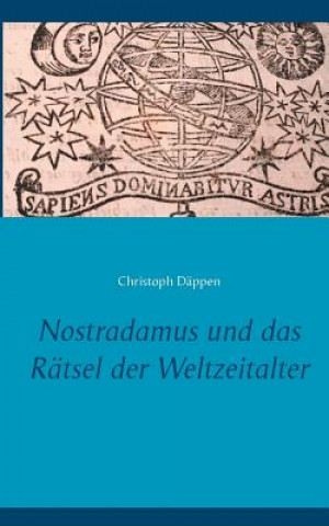 Kniha Nostradamus und das Ratsel der Weltzeitalter Christoph D Ppen