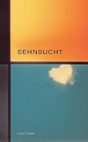 Kniha Sehnsucht Laura F Kegler