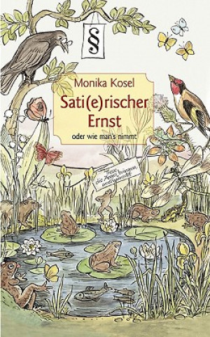 Książka Sati(e)rischer Ernst oder wie man's nimmt Monika Kosel