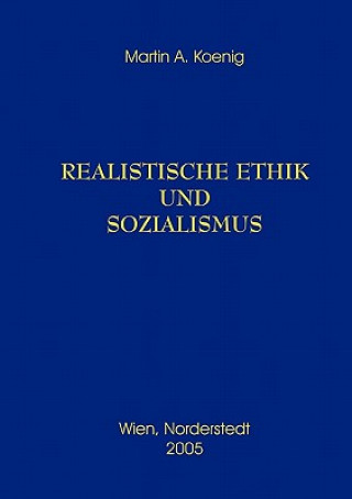 Carte Realistische Ethik und Sozialismus Martin A. Koenig