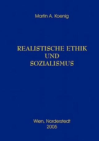 Libro Realistische Ethik und Sozialismus Martin A. Koenig