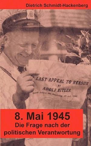 Könyv 8. Mai 1945 Dietrich Schmidt-Hackenberg