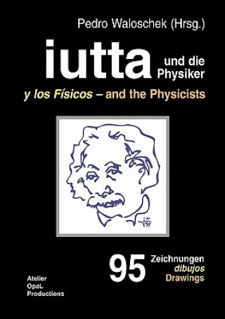 Kniha iutta und die Physiker Pedro Waloschek