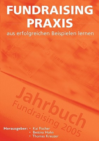Carte Fundraising Praxis - aus erfolgreichen Beispielen lernen Kai Fischer