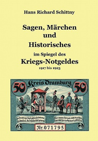 Kniha Sagen, Marchen und Historisches im Spiegel des Kriegsnotgeldes Hans Richard Schittny