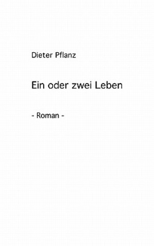 Libro oder zwei Leben Dieter Pflanz