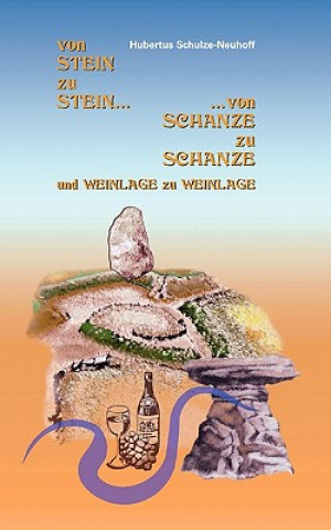 Book Von Stein zu Stein, von Schanze zu Schanze Hubertus Schulze-Neuhoff