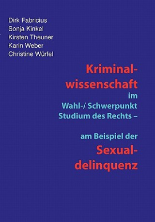 Kniha Kriminalwissenschaft im Schwerpunkt-Studium des Rechts - am Beispiel der Sexualdelinquenz Dirk Fabricius