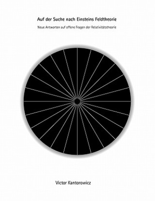 Carte Auf der Suche nach Einsteins Feldtheorie Victor Kantorowicz