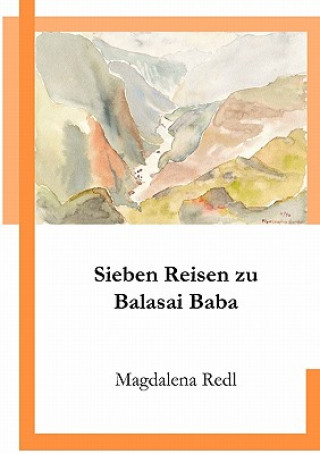 Carte Sieben Reisen zu Balasai Baba Magdalena Redl