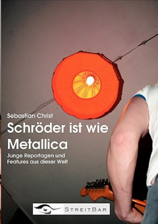 Carte Schroeder ist wie Metallica Sebastian Christ