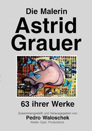 Книга Malerin Astrid Grauer Pedro Waloschek