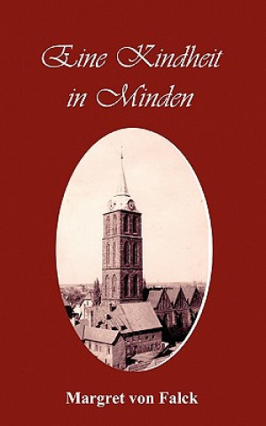 Knjiga Eine Kindheit in Minden (1934-1949) Margret Von Falck
