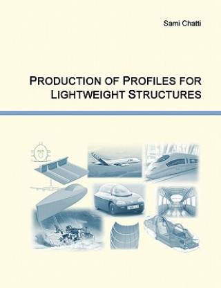 Kniha Production of Profiles for Lightweight Structures Sami Chatti