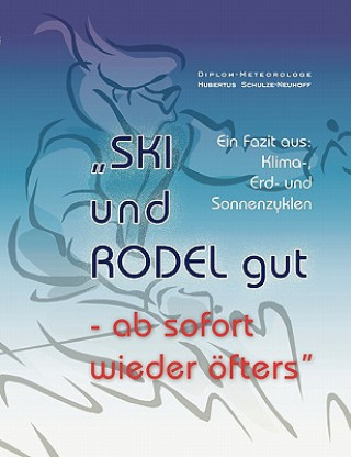 Carte SKi und RODEL gut - ab sofort wieder oefters Hubertus Schulze-Neuhoff