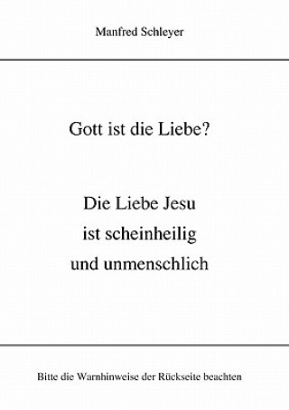 Knjiga Gott ist die Liebe? Manfred Schleyer