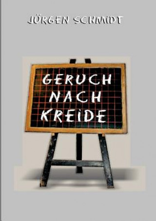 Könyv Geruch nach Kreide J Rgen Schmidt