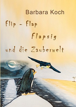 Livre Flip-Flap Flapsig und die Zauberwelt Barbara Koch