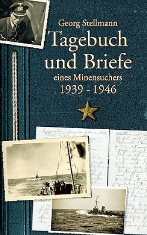 Carte Tagebuch und Briefe eines Minensuchers 1939-1946 Georg Stellmann