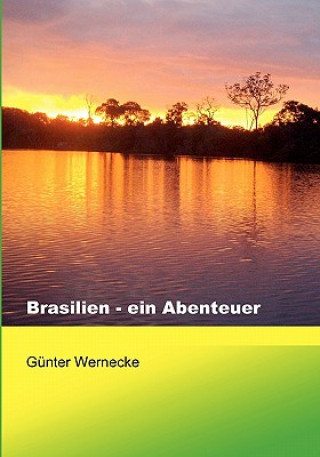 Knjiga Brasilien - ein Abenteuer G Nter Wernecke