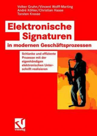 Książka Elektronische Signaturen in Modernen Geschaftsprozessen Andre Kohler